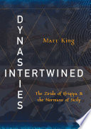 Dynasties intertwined : the Zirids of Ifriqiya and the Normans of Sicily /