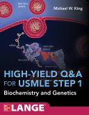 High yield Q & A review for USMLE step 1 : biochemistry and genetics /