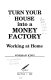 Turn your house into a money factory : working at home /