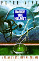 Inside the helmet : a player's eye view of the NFL /