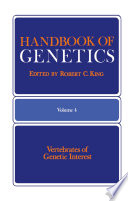 Handbook of Genetics : Volume 4 Vertebrates of Genetic Interest /