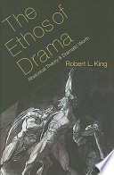 The ethos of drama : rhetorical theory and dramatic worth /