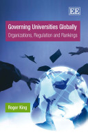Governing universities globally : organizations, regulation and rankings /