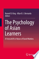 The psychology of Asian learners : a festschrift in honor of David Watkins /