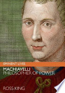 Machiavelli : philosopher of power /