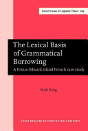 The lexical basis of grammatical borrowing : a Prince Edward Island French case study /