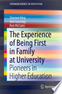 The Experience of Being First in Family at University : Pioneers in Higher Education /