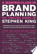 A master class in brand planning : the timeless works of Stephen King /