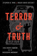 Terror and truth : civil rights tourism and the Mississippi movement /