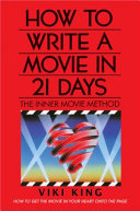 How to write a movie in 21 days : the inner movie method /