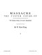 Massacre : the Custer cover-up : the original maps of Custer's battlefield /