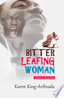 Bitter leafing woman : short stories /