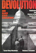 Devolution and Black state legislators : challenges and choices in the twenty-first century /