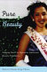 Pure beauty : judging race in Japanese American beauty pageants /