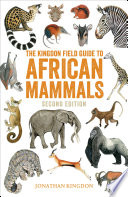 The Kingdon field guide to African mammals /