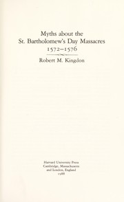 Myths about the St. Bartholomew's Day massacres, 1572-1576 /