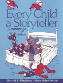 Every child a storyteller : a handbook of ideas /