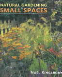 Natural gardening in small spaces /