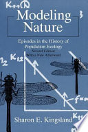 Modeling nature : episodes in the history of population ecology /