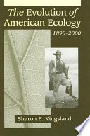 The evolution of American ecology, 1890-2000 /