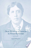 Oscar Wilde as a Character in Victorian Fiction /