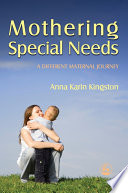 Mothering special needs : a different maternal journey /
