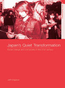 Japan's quiet transformation : social change and civil society in the twenty-first century /