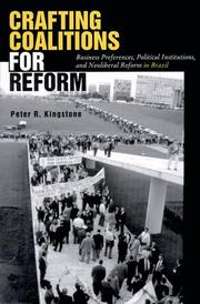 Crafting coalitions for reform : business preferences, political institutions, and neoliberal reform in Brazil /