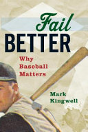 Fail better : why baseball matters /