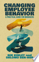 Changing employee behavior : a practical guide for managers /