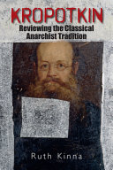 Kropotkin : reviewing the classical anarchist tradition /