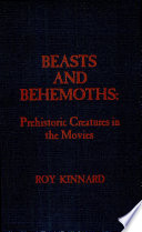 Beasts and behemoths : prehistoric creatures in the movies /