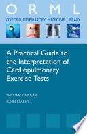 A practical guide to the interpretation of cardiopulmonary exercise tests /