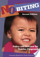 No biting : policy and practice for toddler programs /