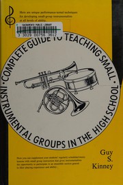 Complete guide to teaching small instrumental groups in the high school /