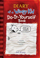 Diary of a wimpy kid : do-it-yourself book /