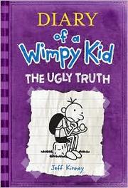 Diary of A Wimpy Kid: : The ugly truth /