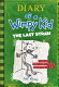Diary of a wimpy kid : the last straw /