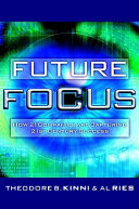 Future focus : how 21 companies are capturing 21st century success /