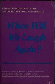 When will we laugh again? : living and dealing with anorexia nervosa and bulimia /