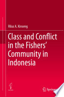 Class and Conflict in the Fishers' Community in Indonesia  /