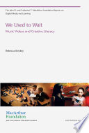 We used to wait : music videos and creative literacy /