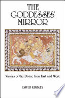 The goddesses' mirror : visions of the divine from East and West /