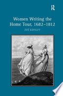 Women writing the home tour, 1682-1812 /