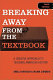 Breaking away from the textbook : a creative approach to teaching American history /