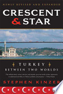 Crescent and star : Turkey between two worlds /