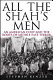 All the Shah's men : an American coup and the roots of Middle East terror /
