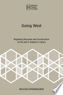 Going West : Migrating personae and construction of the self in rabbinic culture /