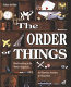 The order of things : how everything in the world is organized-- into hierarchies, structures, & pecking orders /