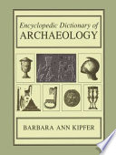 Encyclopedic dictionary of archaeology /